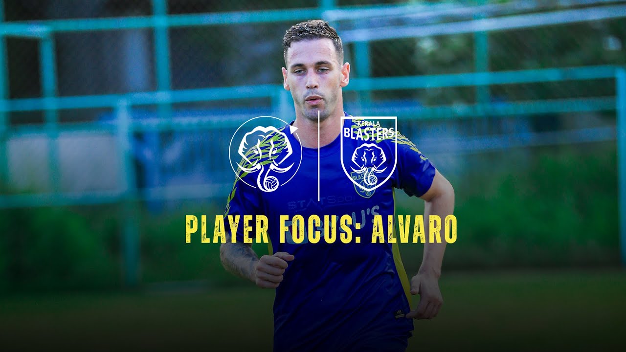 Player Focus | Alvaro Vazquez | Kerala Blasters | First Training