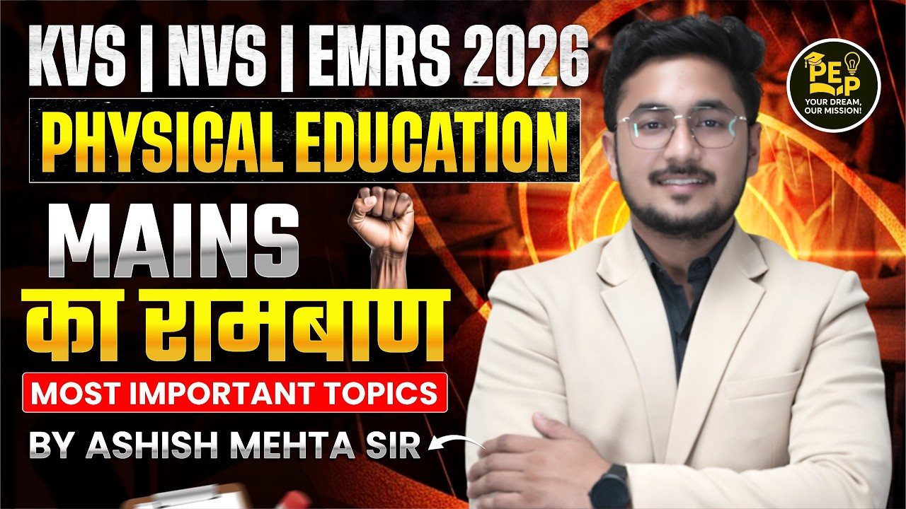 KVS NVS EMRS 2026 Physical Education Mains | Most Important Topics | Ashish Mehta Sir