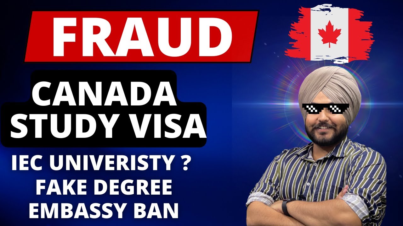 BE AWARE: FRAUD | CANADA STUDY VISA | IEC UNIVERSITY FRAUD | EMBASSY BAN| IEC UNIVERSITY DEGREE FAKE