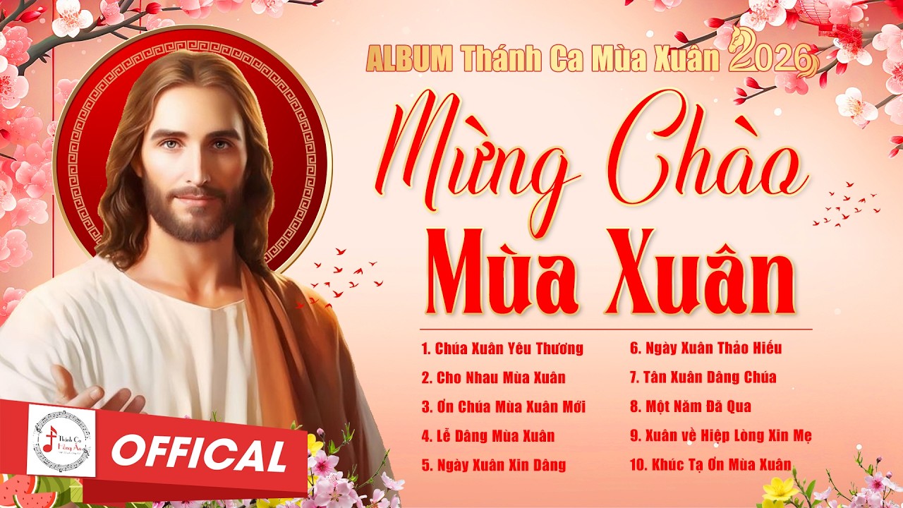 MỪNG CHÀO MÙA XUÂN | ALBUM Tuyển Tập Thánh Ca  Mùa Xuân Hay Nhất 2026 | Thánh Ca Hồng Ân
