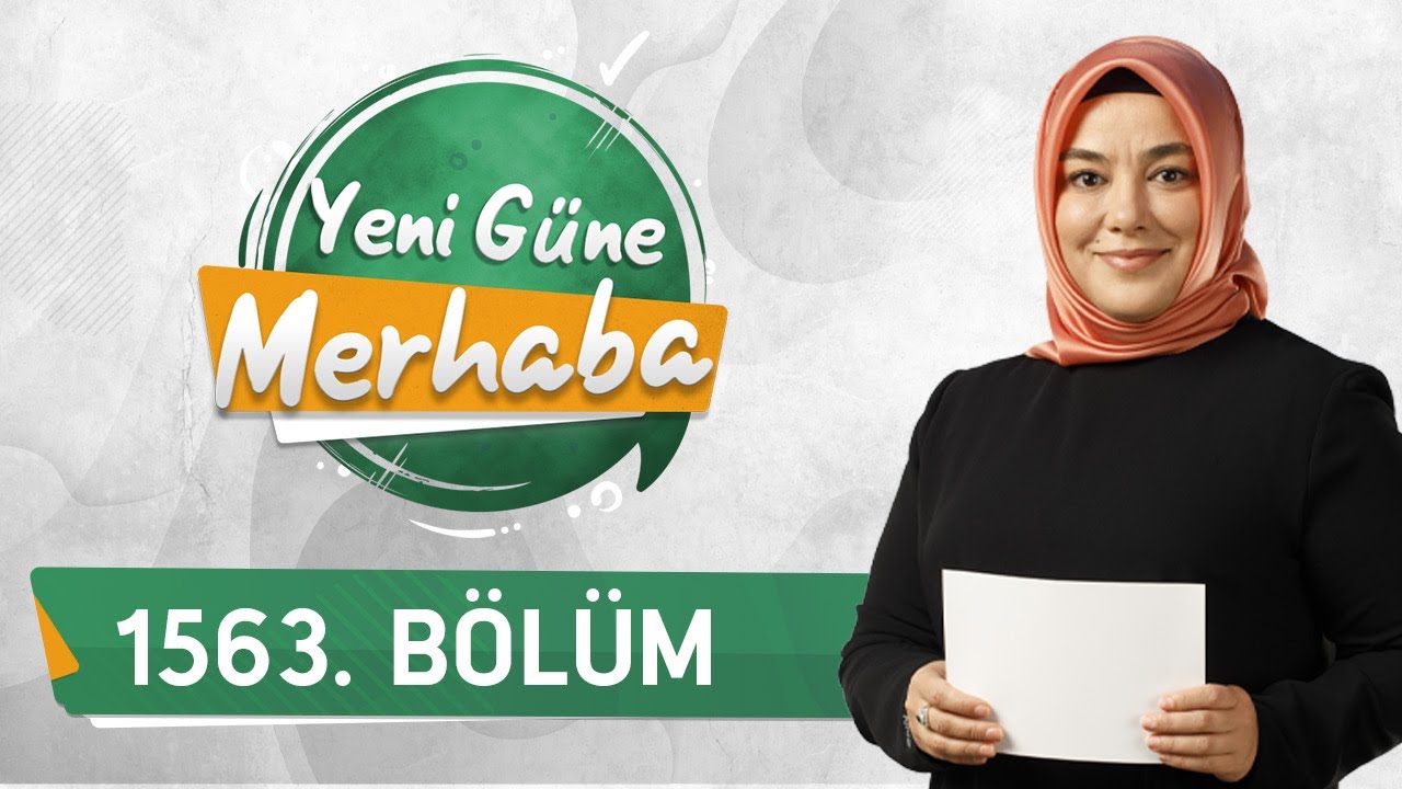 Çocuklar Allah'ı Sorduğunda - Yeni Güne Merhaba 1563.Bölüm