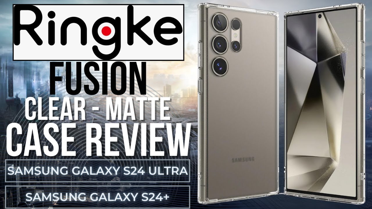 Ringke Fusion Clear Matte Case Review S24 Ultra S24+ Plus The Top Best Thin Protective Cover Galaxy