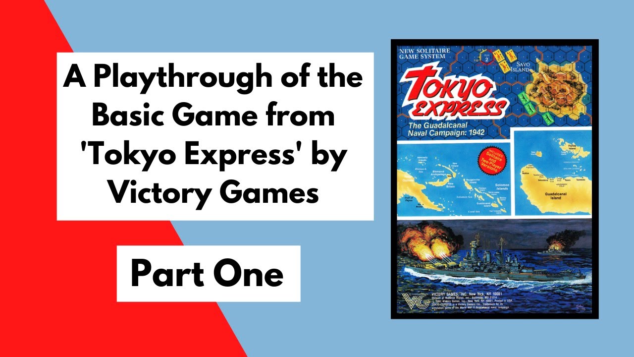 'Tokyo Express' from Victory Games Basic Game playthrough Part 1