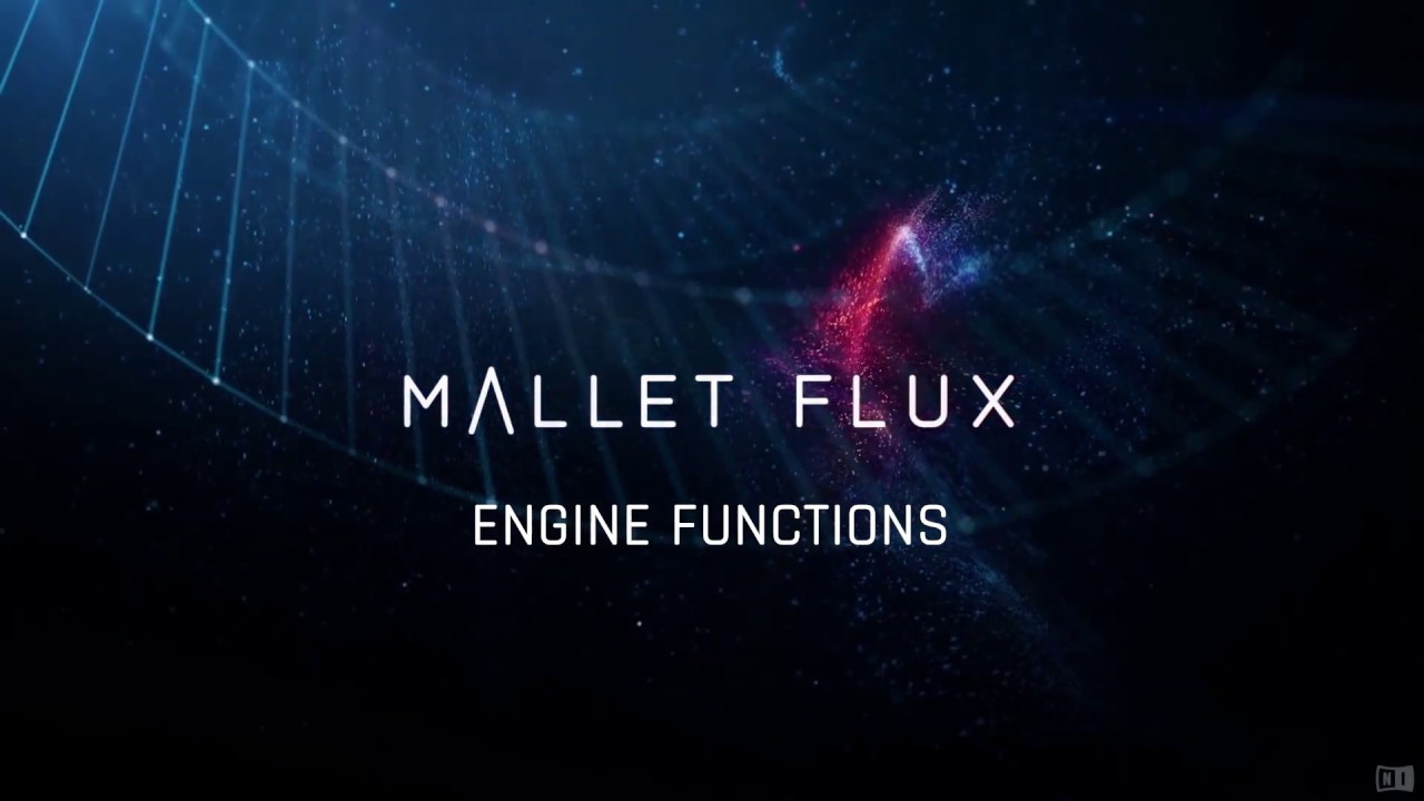 Mallet Flux - Engine Tutorial | Native Instruments