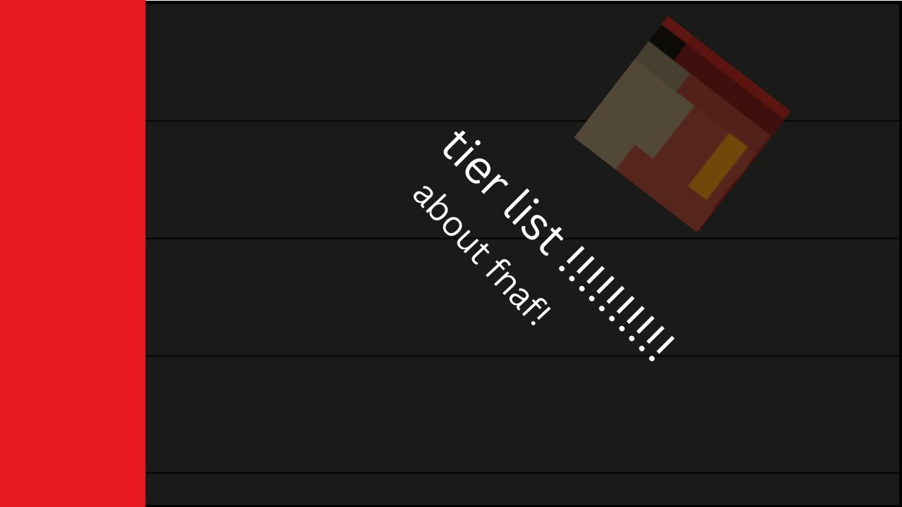 ultimate fnaf tier list!