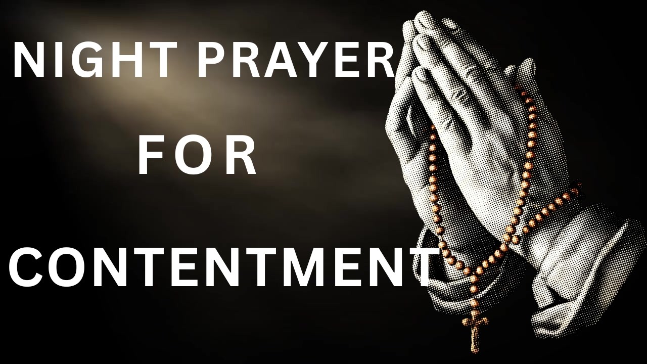Night Prayer For Contentment I Peaceful Prayer Before Sleep I Prayer Today I Bedtime Prayer