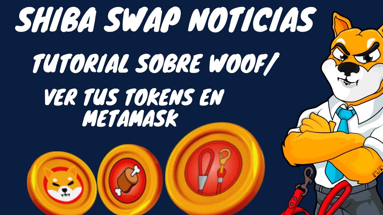 #shibaswap SHIBA SWAP NOTICIAS // TUTORIAL HACER WOOF // VER TOKEN BONE EN METAMASK 💥🐕🤓🔥