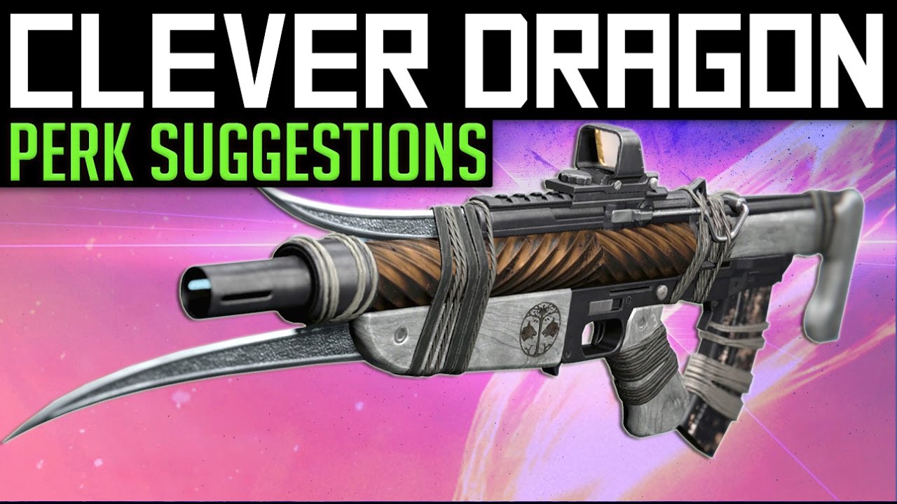 Destiny | THE CLEVER DRAGON! - PvP God Roll Perk Suggestions & Guide (Rise of Iron)