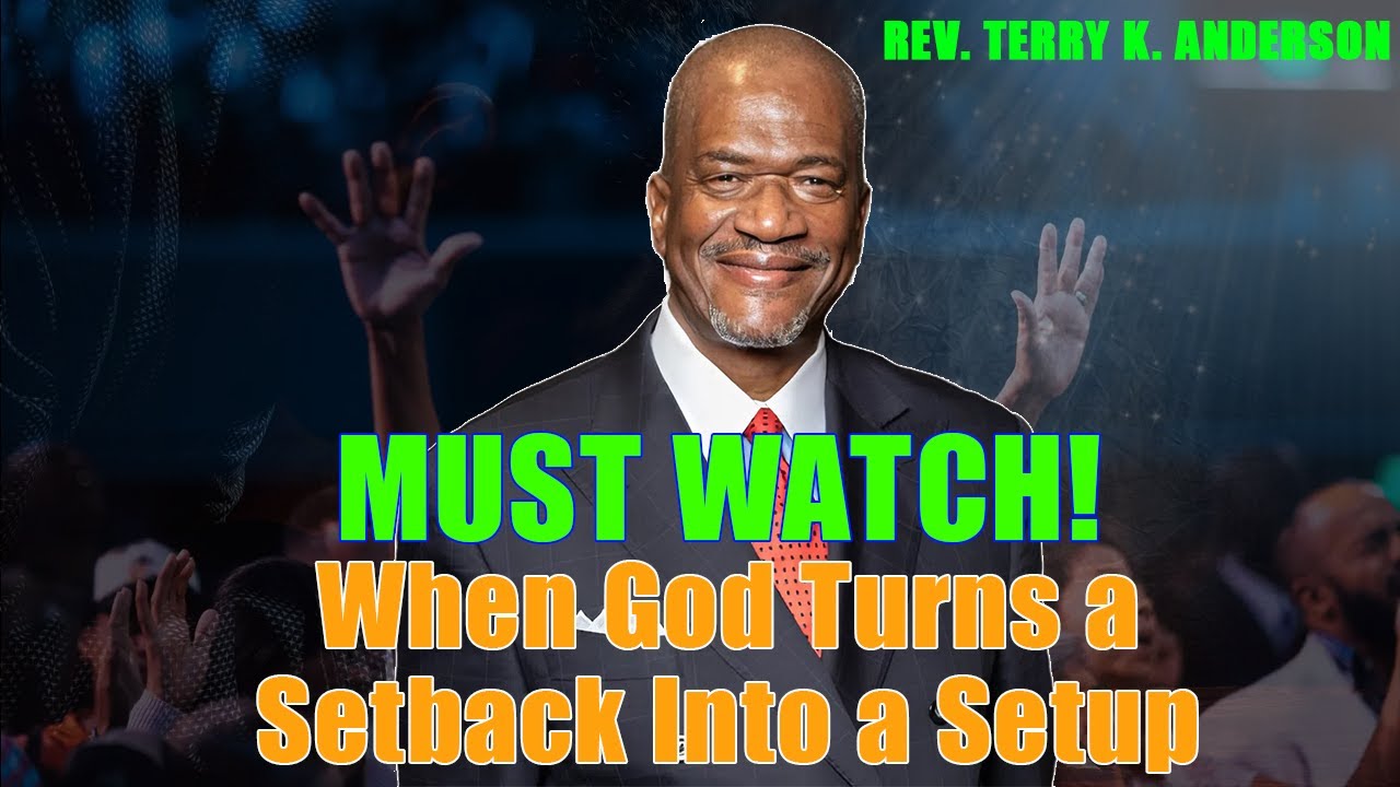 Rev. Terry K. Anderson 2025 Sermon - When God Turns a Setback Into a Setup