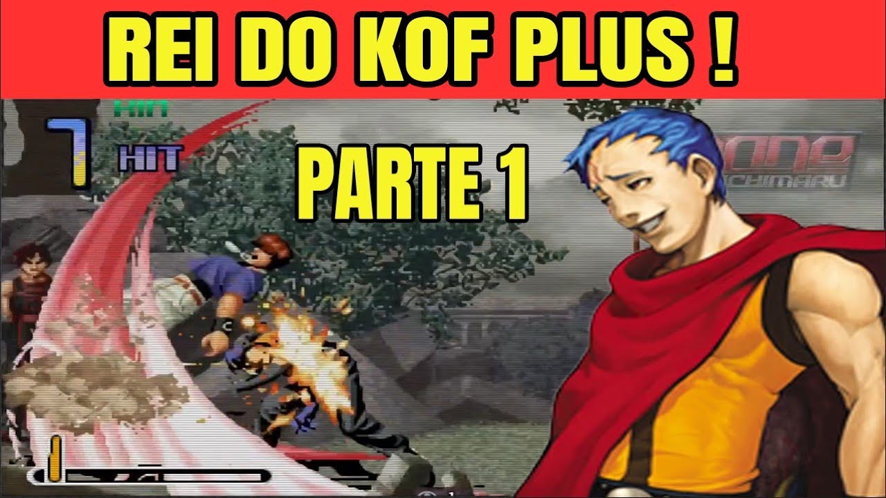 ►KOF 2002 PLUS►ESSE CARA NÃO ERRA COMBOS NO KOF PLUS (PARTE 1)