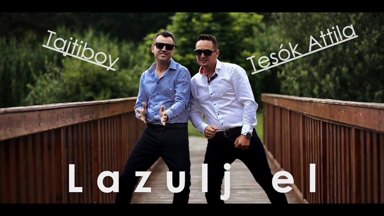 Tesók Attila x Tajtiboy: Lazulj el (Official Music video)