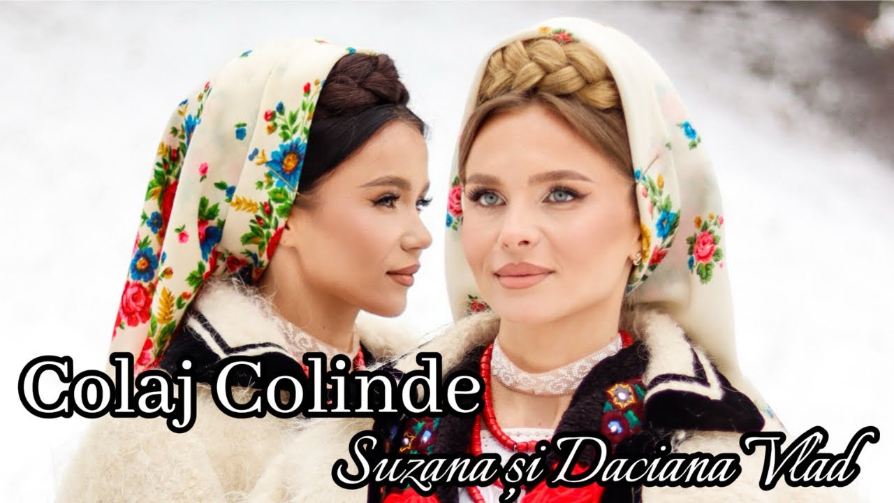 Colaj - Cele mai frumoase colinde | Suzana și Daciana Vlad