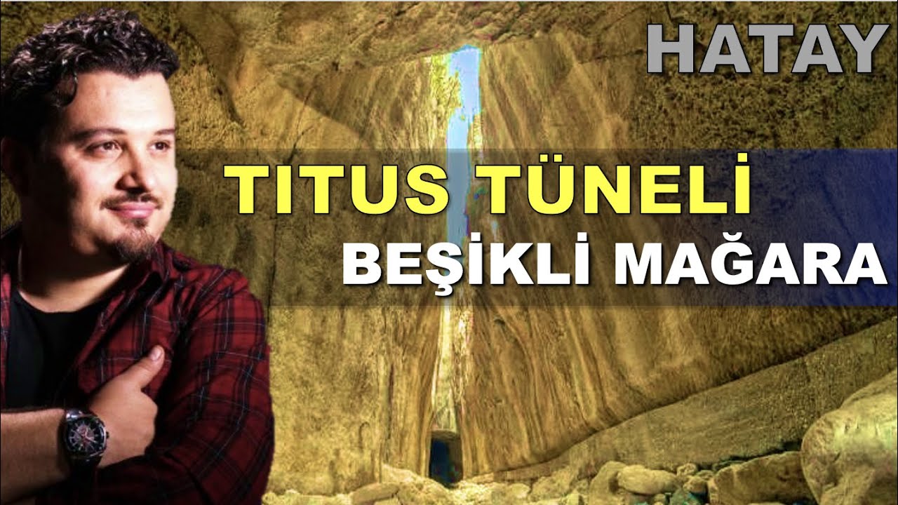 TITUS TUNELİ ve BEŞİKLİ MAĞARA / HATAY Gezisi #hakanyedican #titustüneli #hatay #antakya