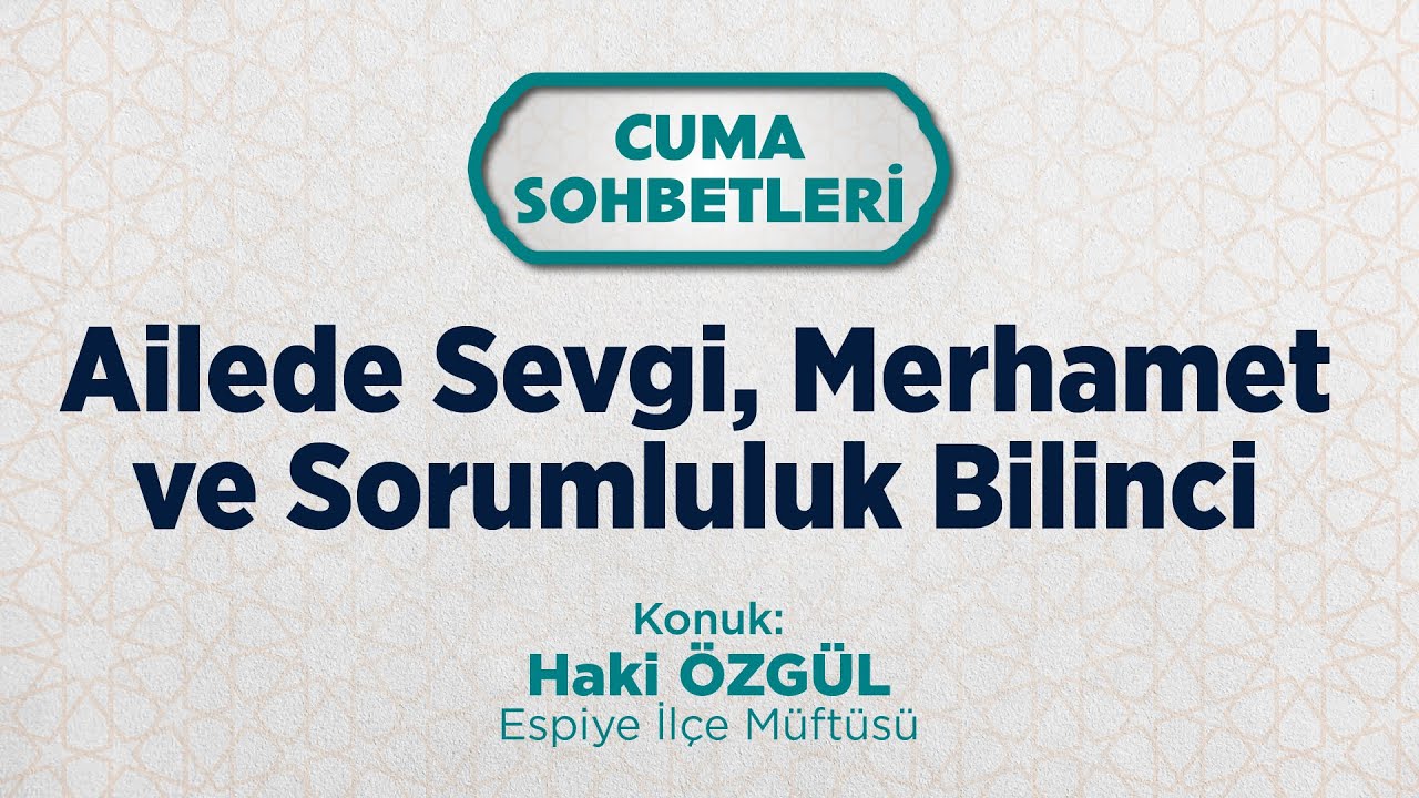 Ailede Sevgi, Merhamet ve Sorumluluk Bilinci
