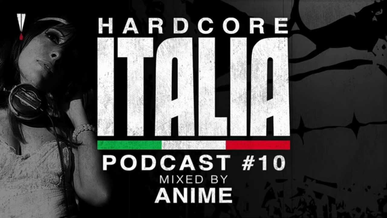 Hardcore Italia - Podcast #10 - Mixed by AniMe