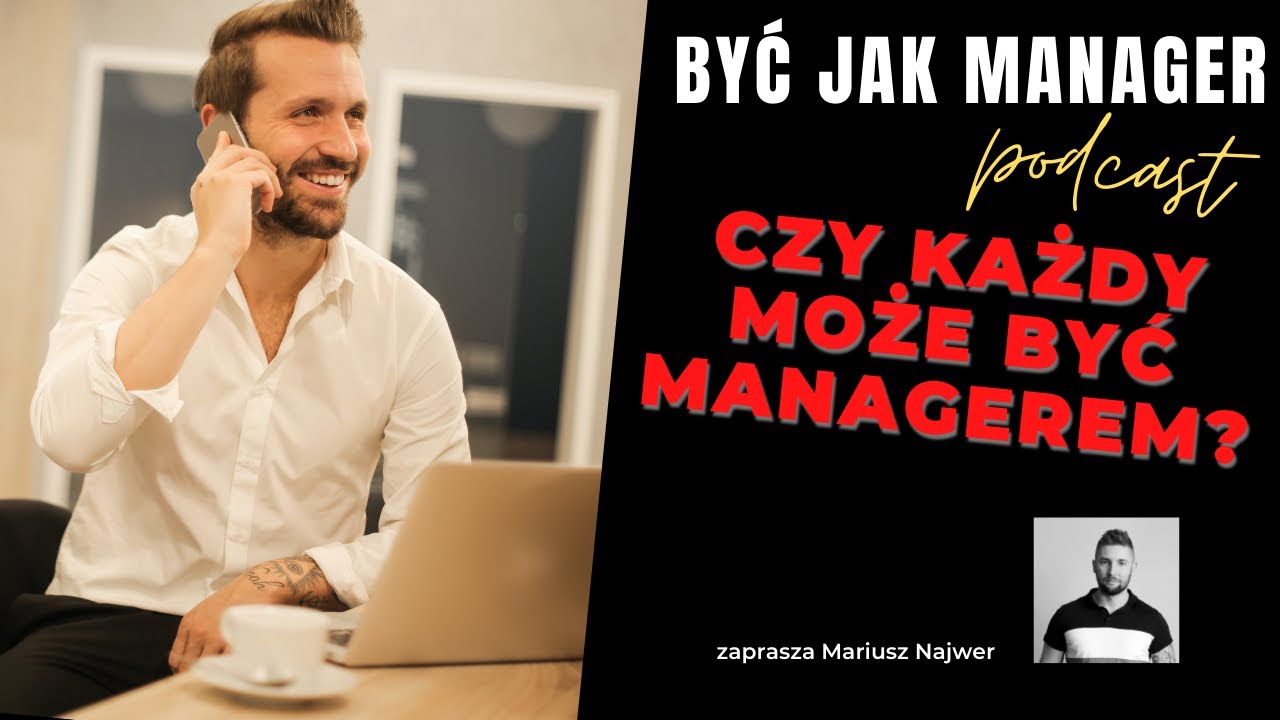 Czy każdy może zostać Product Ownerem lub Product Managerem? - Być Jak Manager Podcast - Epizod #1