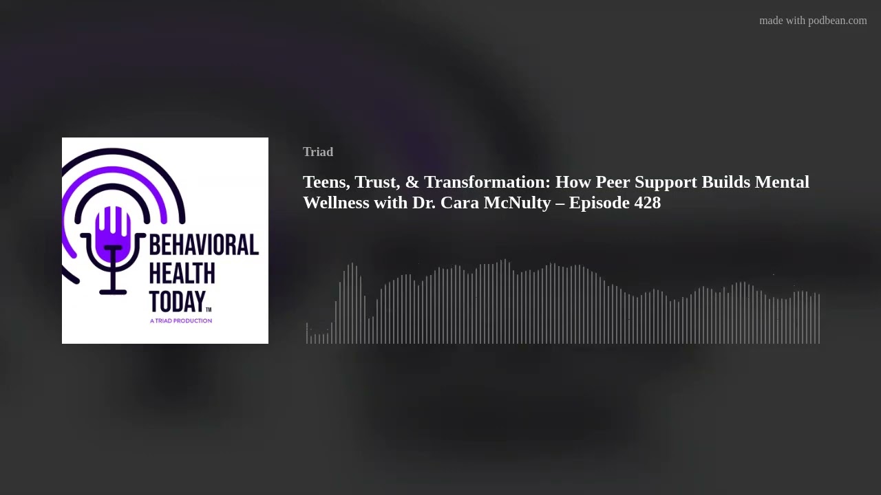Teens, Trust, & Transformation: How Peer Support Builds Mental Wellness with Dr. Cara McNulty – Epis