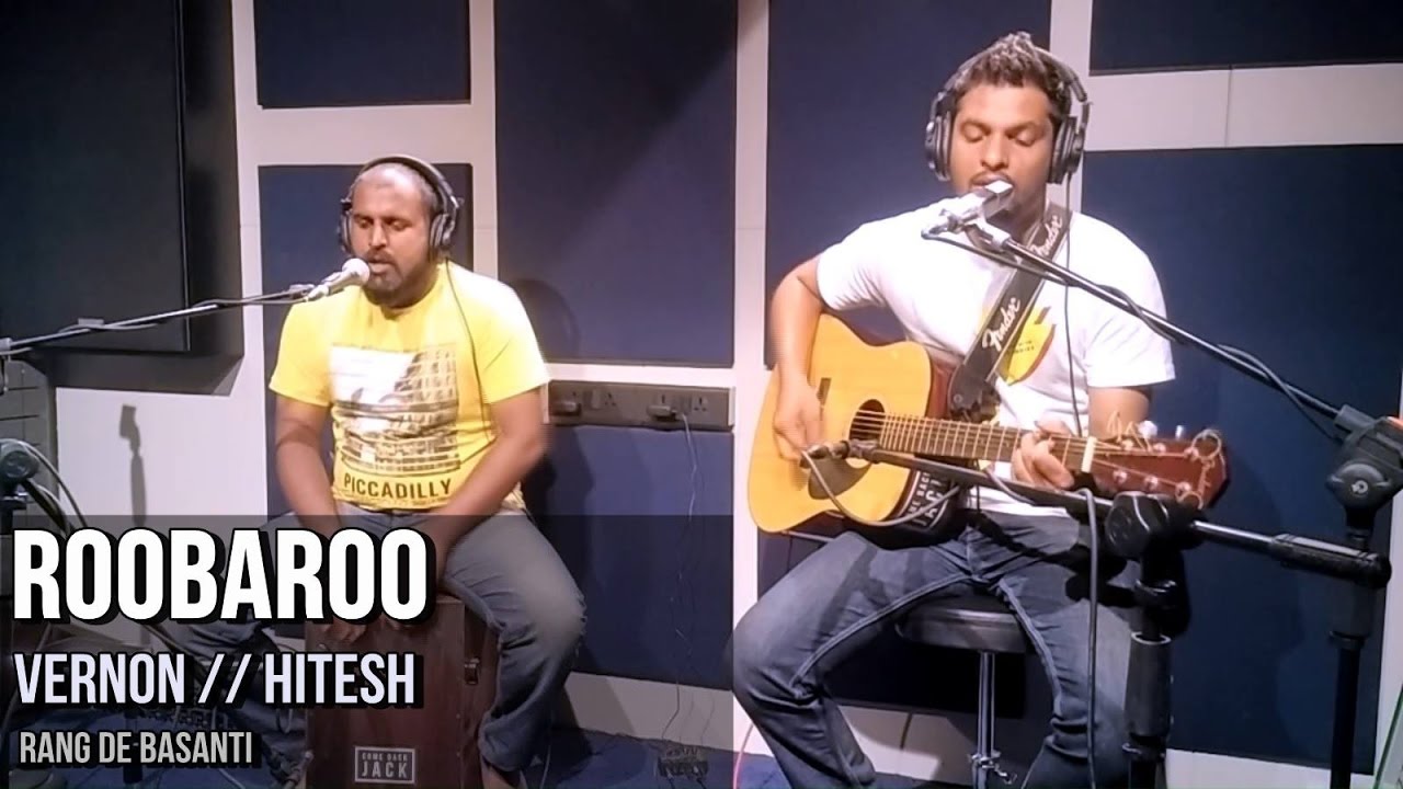 Roobaroo (Rang De Basanti) - Vernon & Hitesh Cover