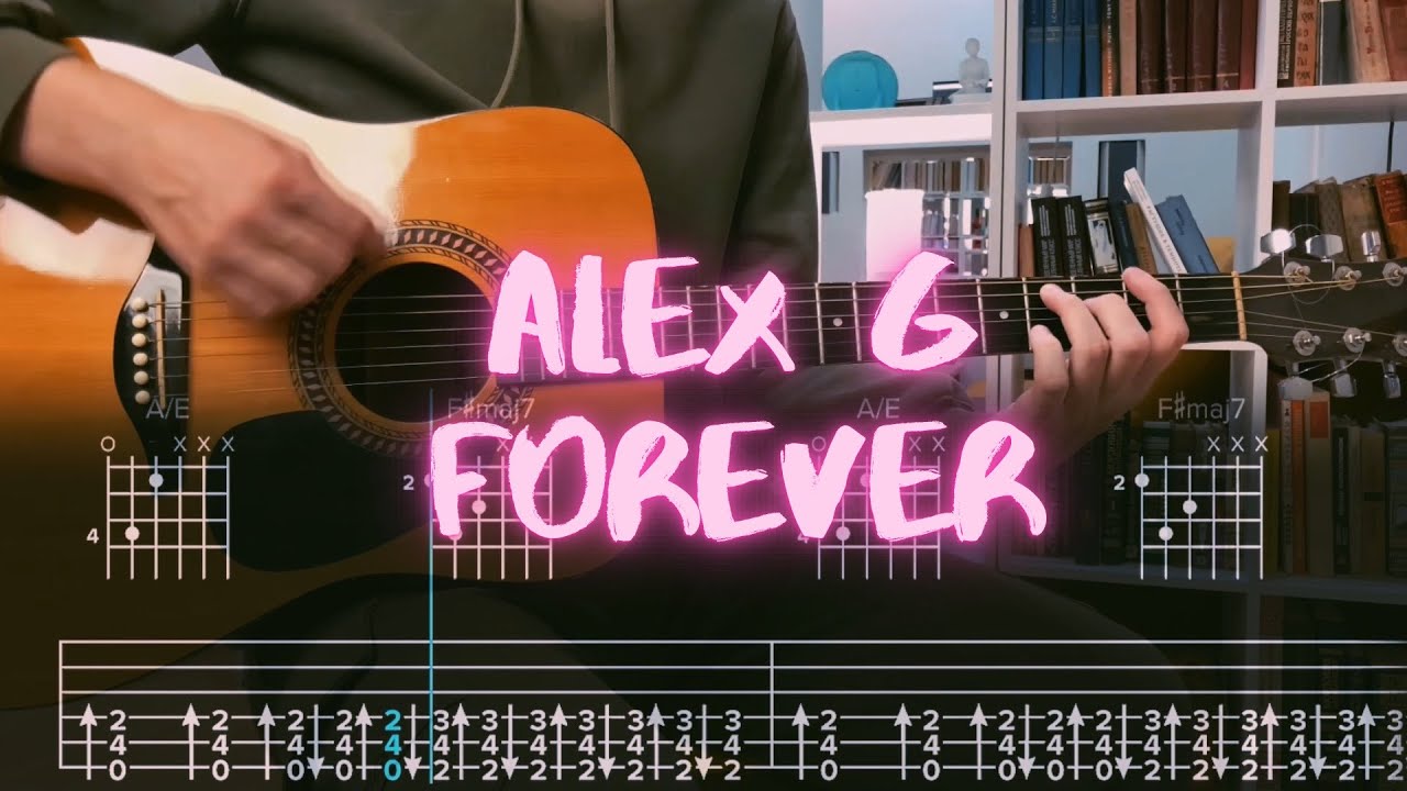 Learn ‘Forever’ by Alex G – Guitar Tabs & Breakdown