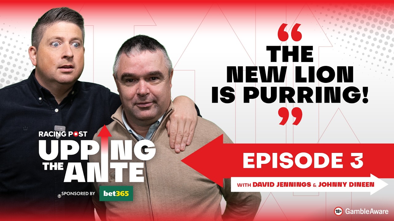Upping The Ante | Episode 3 | Cheltenham Festival 2026 Ante-Post Tips