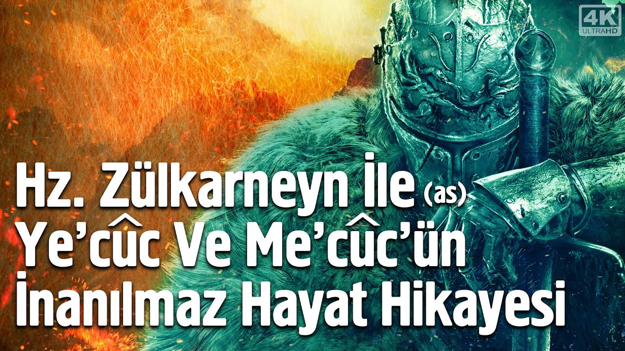 Hz. Zülkarneyn (as) İle Ye’cüc ve Me’cüc’ün İnanılmaz Hayat Hikayesi