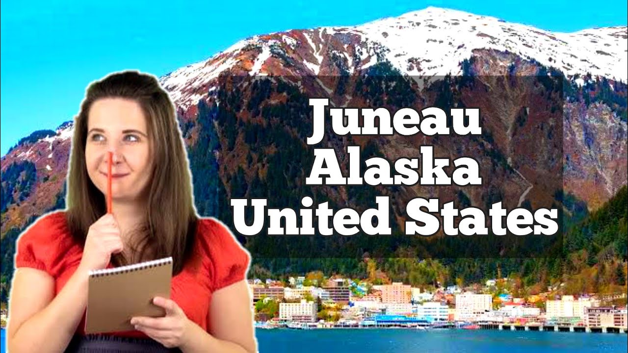Juneau, Alaska A Tale of Past and Present