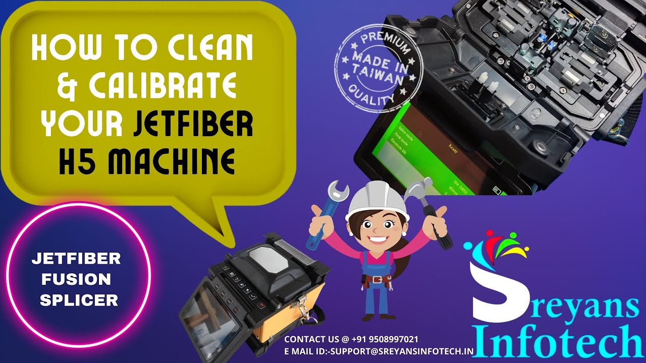 HOW TO CLEAN & CALIBRATE YOUR SPLICING MACHINE | JETFIBER H5 SERVICE - PART1 |  SREYANS INFOTECH |