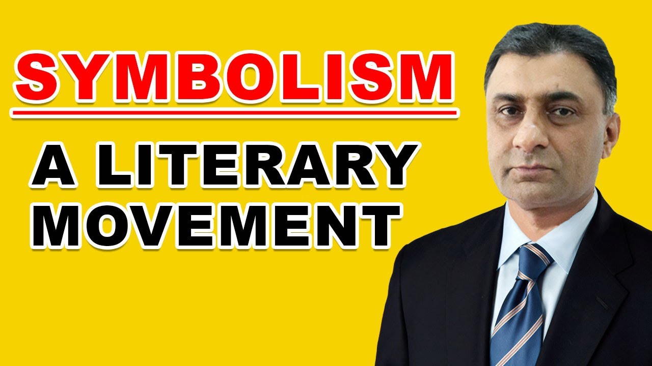 Symbolism : Literary Movement | By Pro Mumtaz Ali.