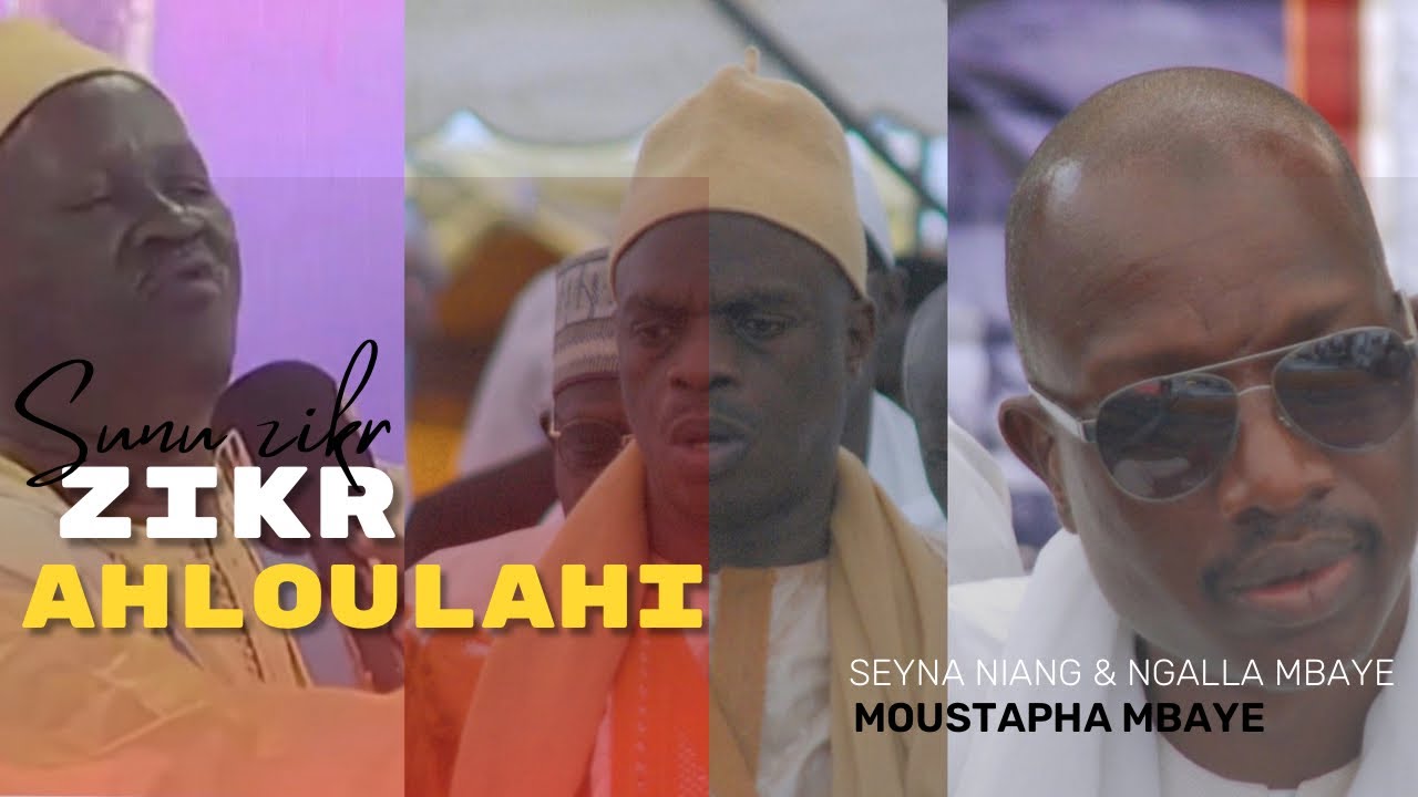 ZIKR AHLOULAHI - Moustapha Mbaye & Seyna Niang & Ngalla Mbaye & Libasse Mbengue