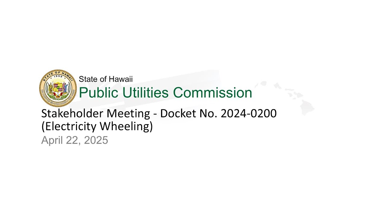 Stakeholder Meeting - Docket No. 2024-0200 (Electricity Wheeling)