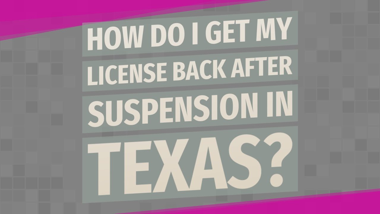 How do I get my license back after suspension in Texas?