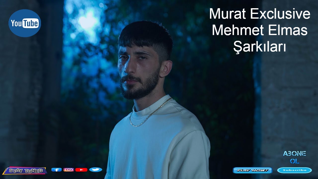 Murat Exclusive - Mehmet Elmas Şarkıları