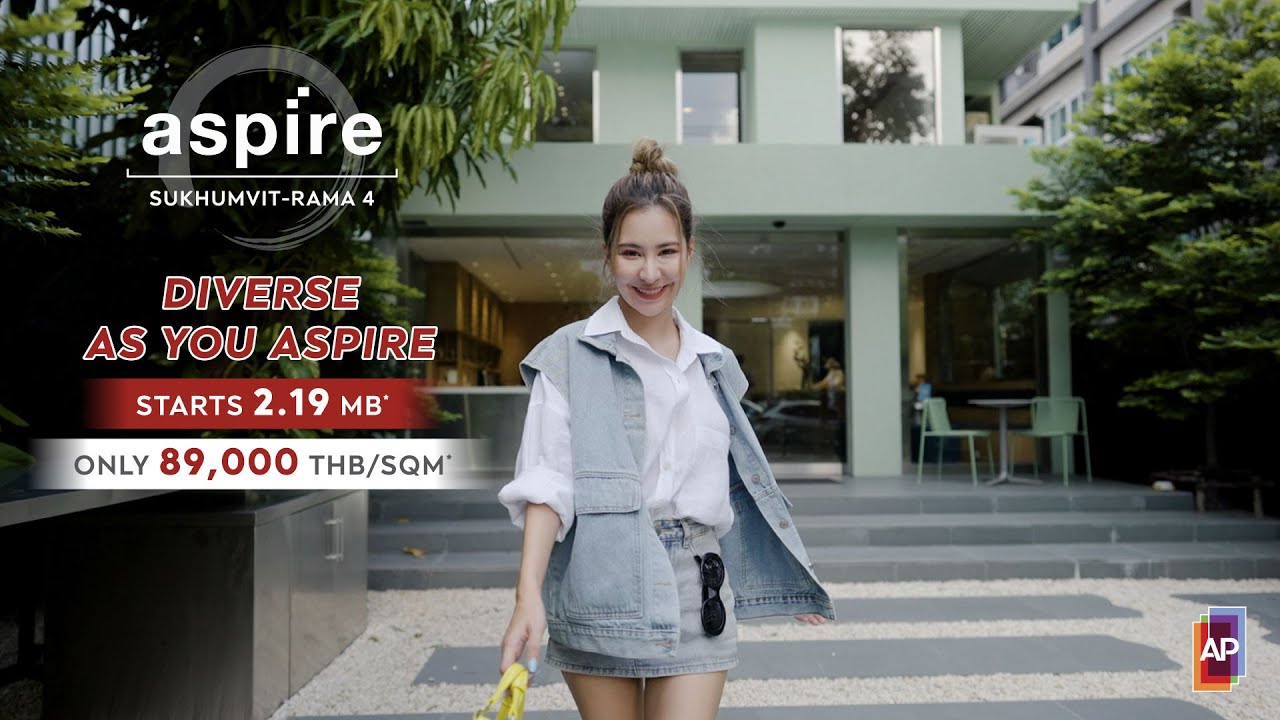 ASPIRE Sukhumvit-Rama 4 | Diverse As You Aspire แตกต่างอย่างมีอิสระ ในทุกมิติของชีวิต