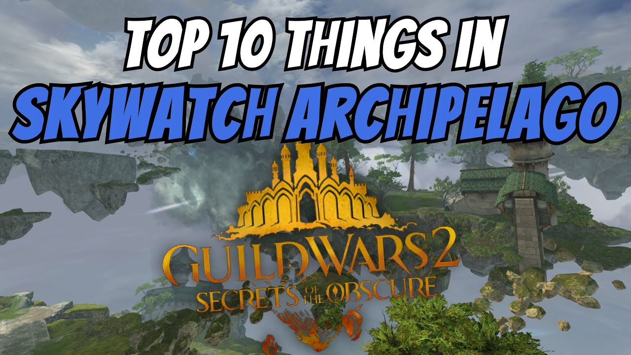 The Top 10 Things in SKYWATCH ARCHIPELAGO