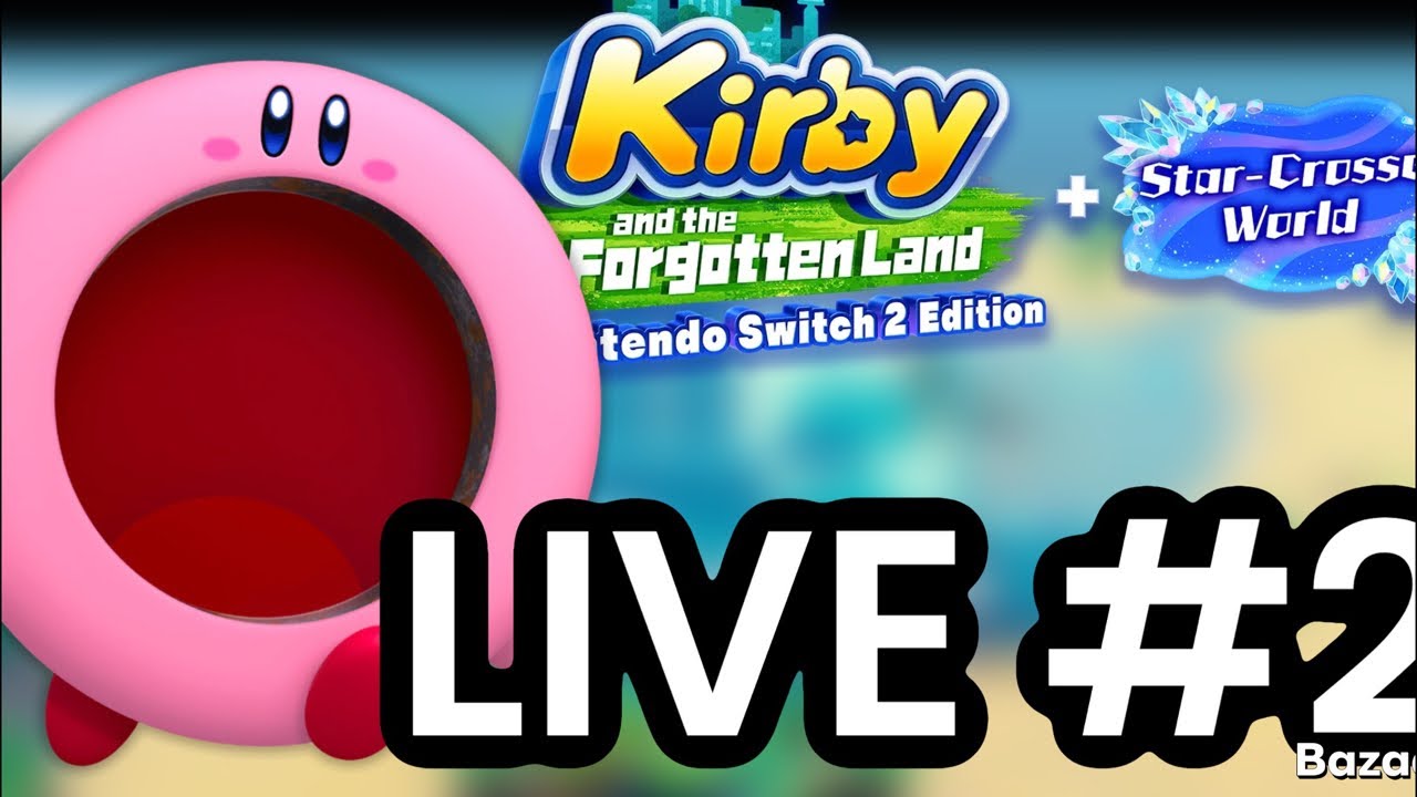 [Kirby and the Forgotten Land + Star-Crossed World] LIVE Part 2- Everbay Coast 100%!