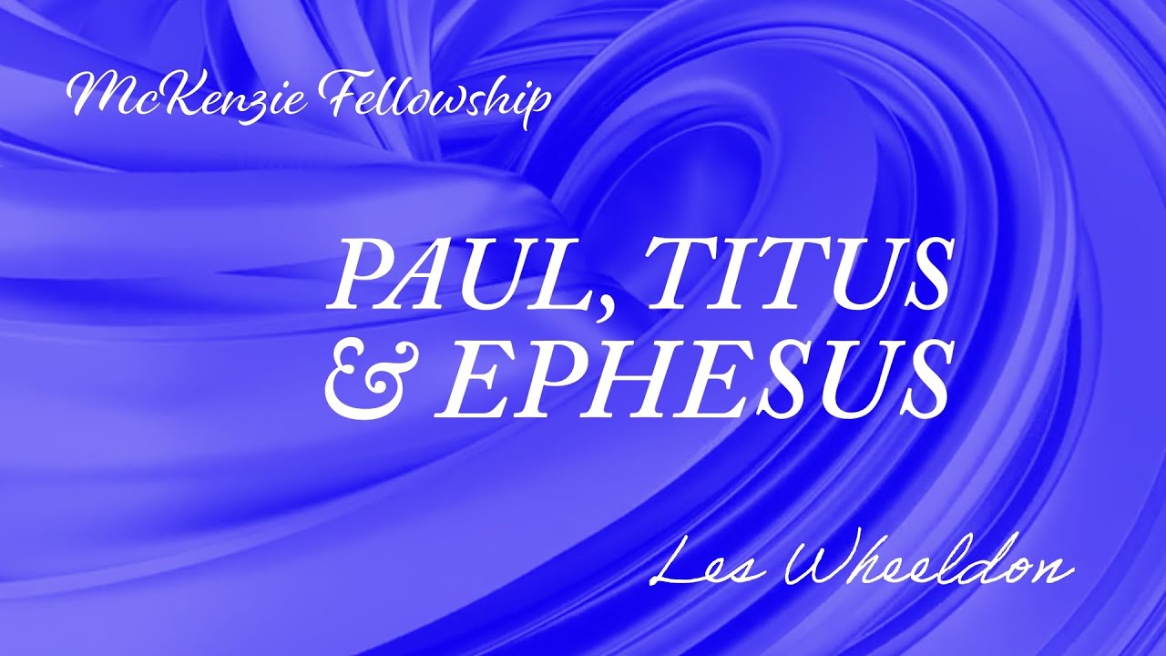 Paul, Titus & Ephesus - Les Wheeldon