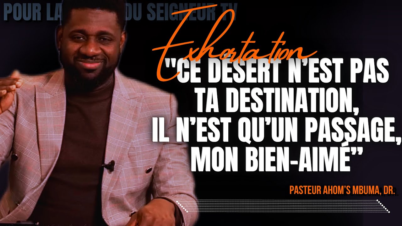 🎤 CE DÉSERT N’EST PAS MA DESTINATION,IL N’EST QU’UN PASSAGE |PST. ATHOM’S MBUMA |PRÉDICATION