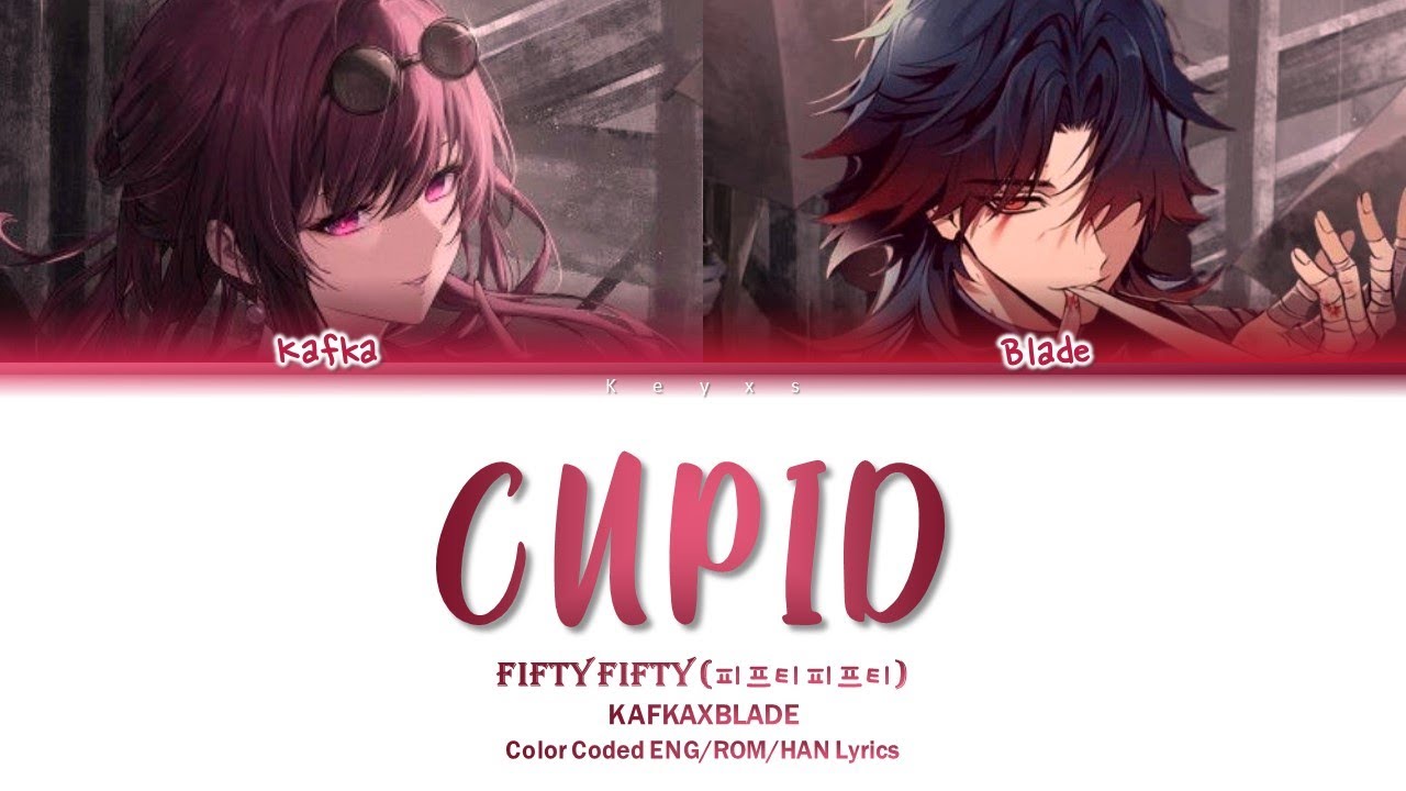 How would KafkaxBlade sing 'CUPID' by FIFTY FIFTY? •ENG•