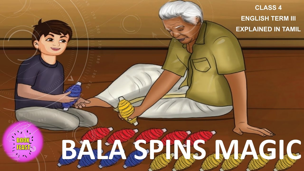 Bala Spins Magic | class 4 | English | Term 3 | Samacheer Kalvi | Explained in Tamil