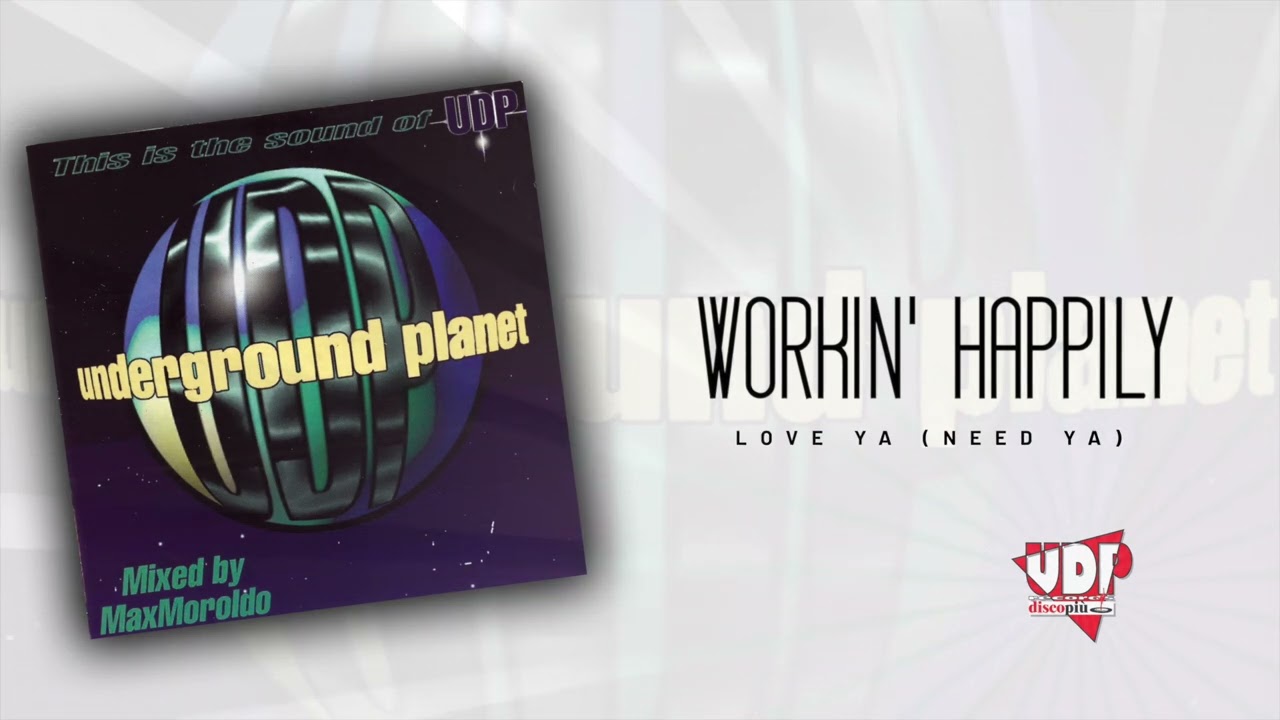 WORKIN' HAPPILY - LOVE YA (NEED YA)