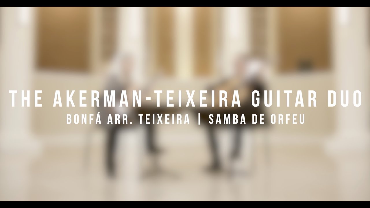 Luis Bonf&aacute;, Samba de Orfeo performed by the Akerman Teixeira Duo