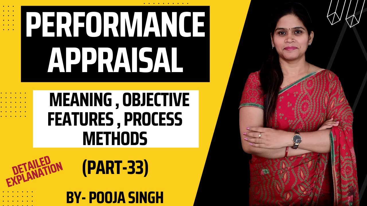 Performance Appraisal | Meaning | Features | Objectives | Process | Methods | HRM | Part-33 |
