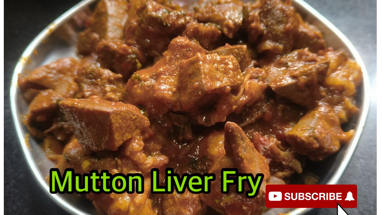 ಮಟನ್ ಲಿವರ್ ಫ್ರೈ — Mutton Liver fry