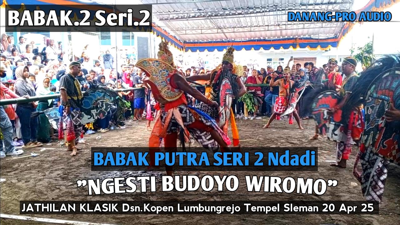 Ngesti Budoyo Wiromo Babak 2 Seri 2 Putra Full Ndadi Jathilan Klasik Kopen Lumbungrejo Tempel Sleman
