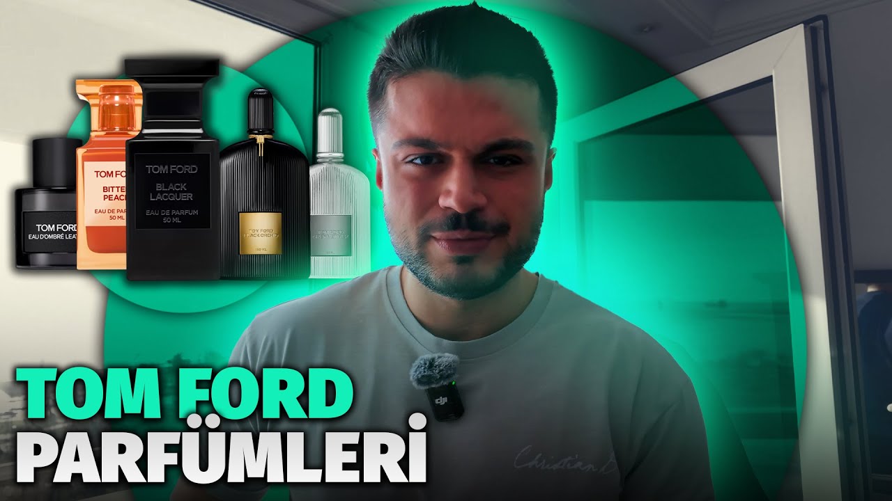 Tom Ford Parfümleri 2025 | En İyi Erkek Parfümleri