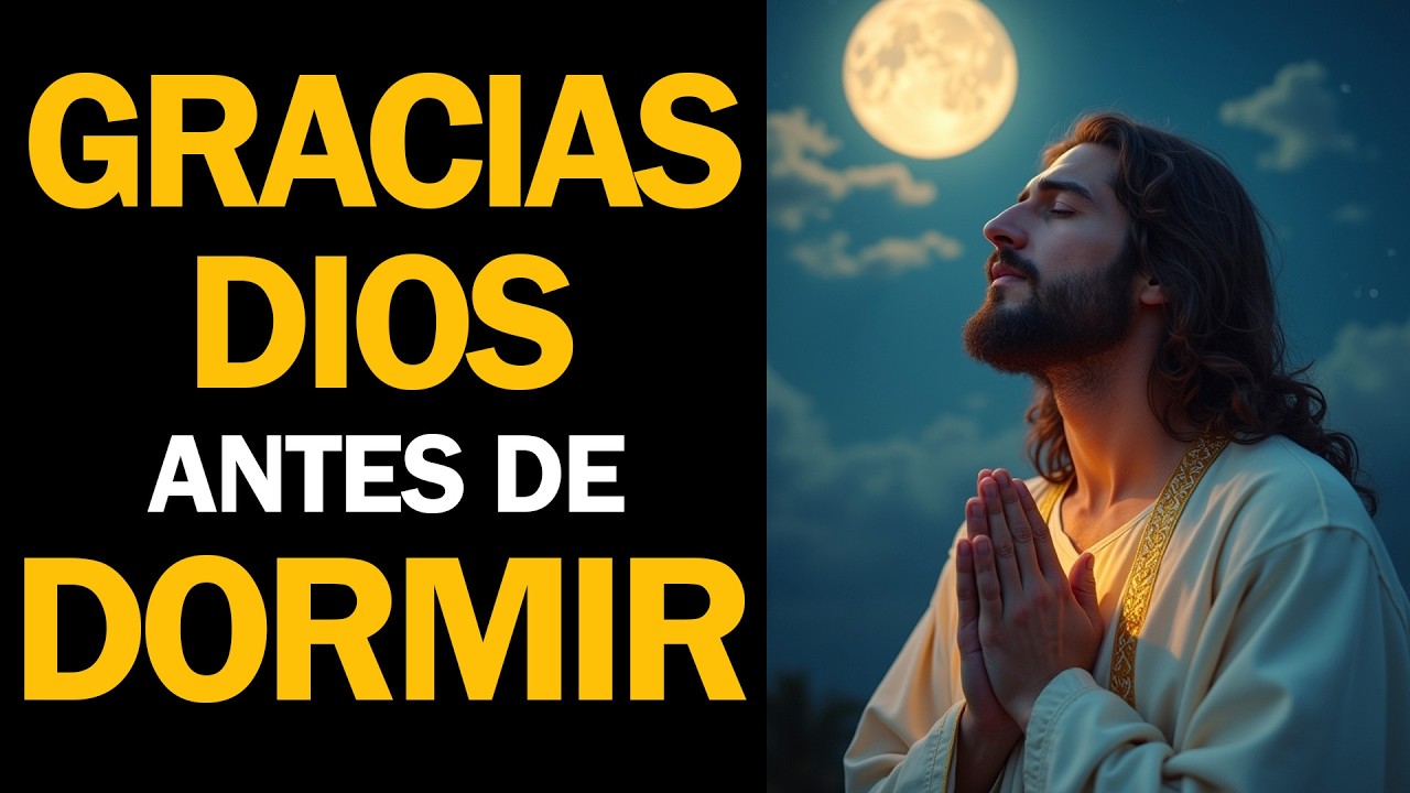 ¡Agradece a Dios por Todo! Oración PODEROSA de la NOCHE para DORMIR