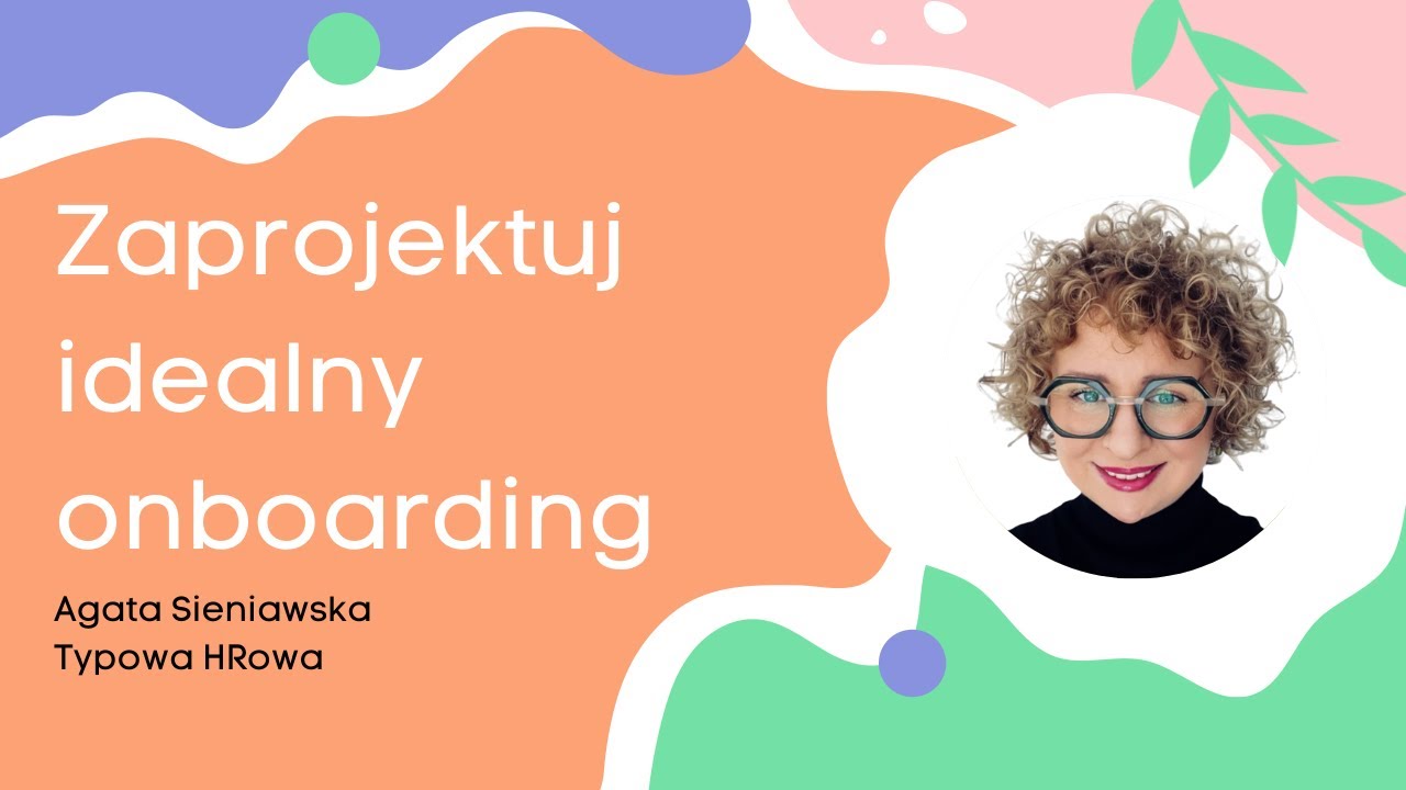 Onboarding: od czego zacząć i kogo zaangażować? | Agata Sieniawska, Typowa HRowa | HR Podcast #49