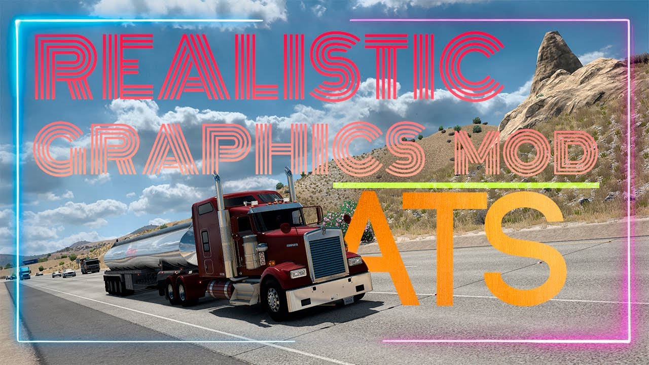 American Truck Simulator: Great Realistic Graphics Mod