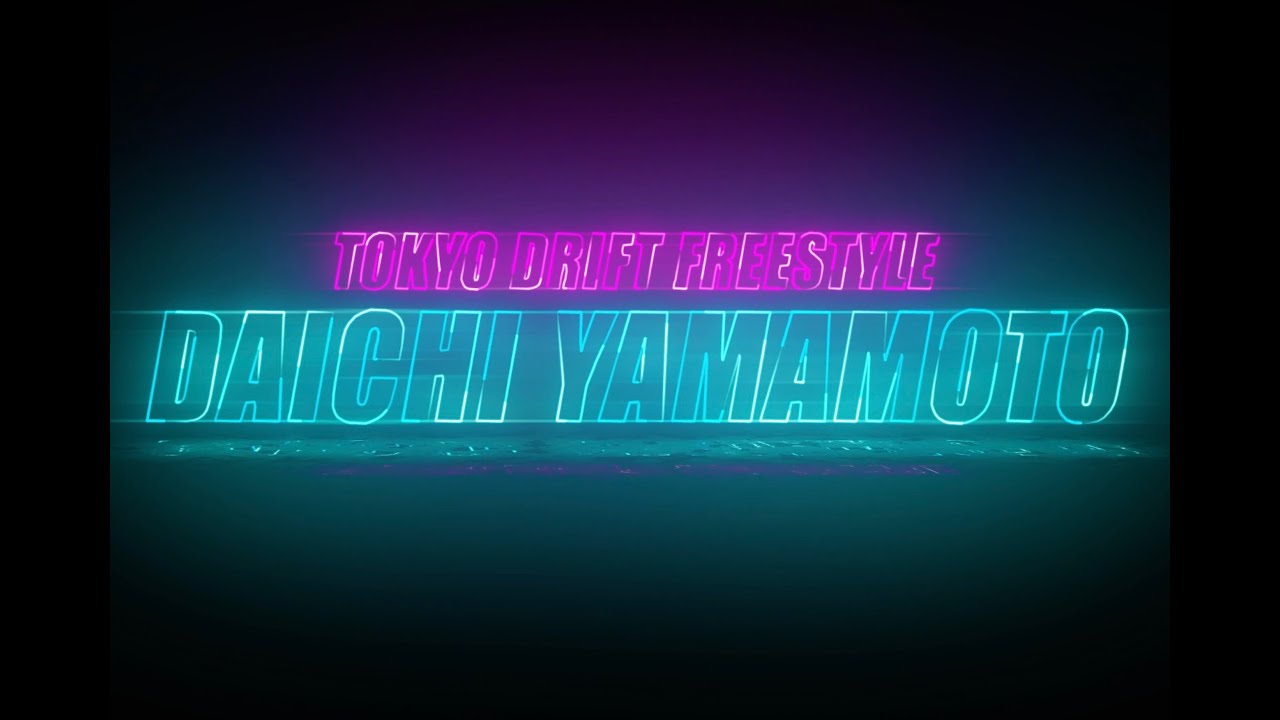 Tokyo Drift Freestyle - Daichi Yamamoto