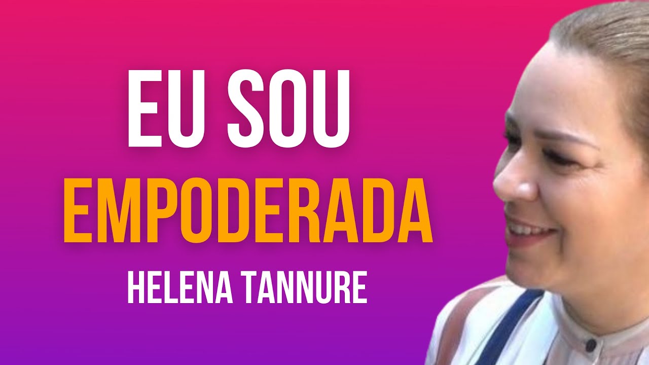 HELENA TANNURE | QUE É MULHER EMPODERADA?